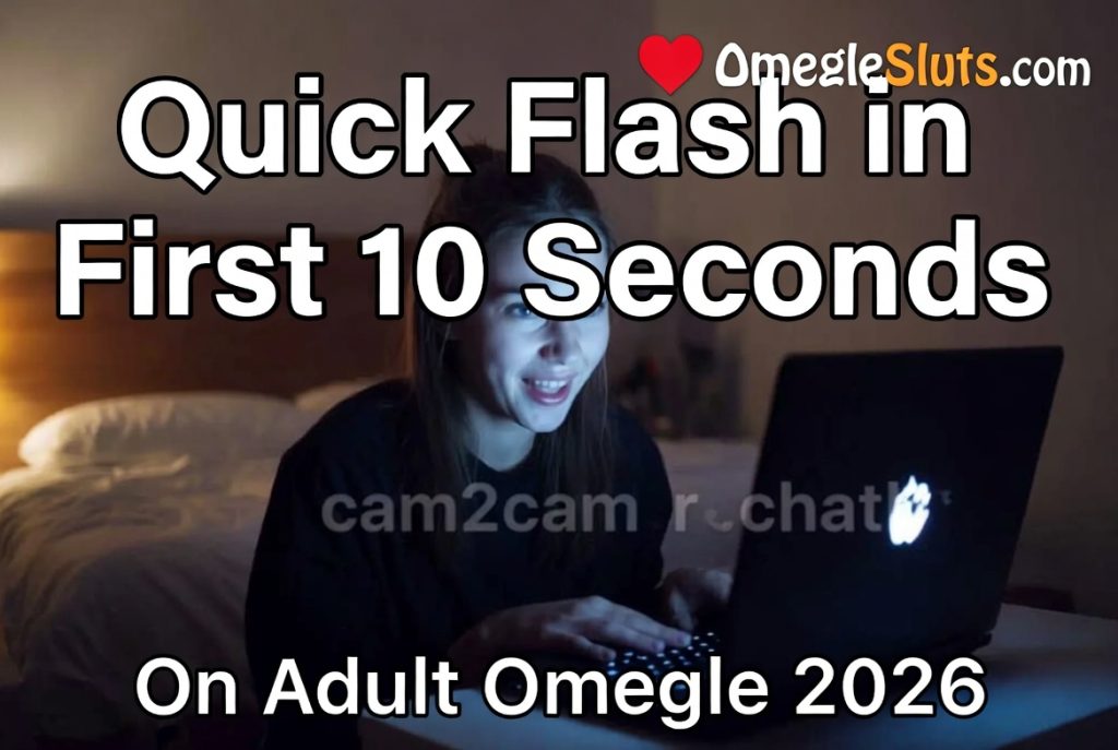 instant-tit-flash-adult-omegle Girl doing a quick flash in first 10 seconds on adult Omegle 2026
